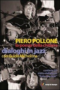 La poesia della chitarra. Dialoghi in jazz con Guido Michelone - G. Piero Pollone - copertina