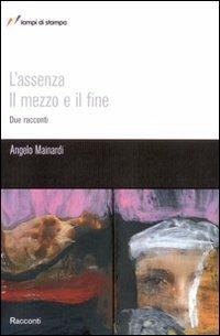 L' assenza il mezzo il fine - Angelo Mainardi - copertina