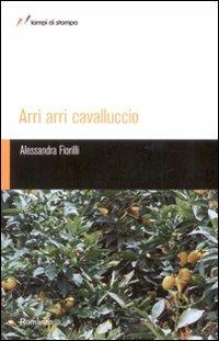 Arri arri cavalluccio - Alessandra Fiorilli - copertina