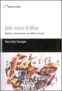 Sulle tracce di Mosè - M. Adele Garavaglia - copertina