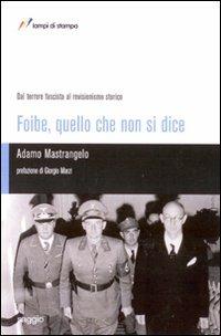 Foibe, quello che non si dice - Adamo Mastrangelo - copertina