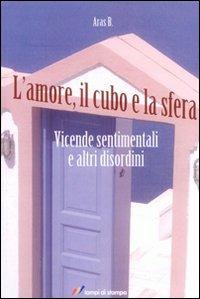 L' amore, il cubo e la sfera - B. Aras - copertina