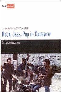 Rock, jazz, pop in Canavese - Gianpiero Madonna - copertina