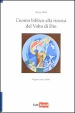 L' uomo biblico alla ricerca del volto di Dio