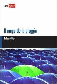 Il mago della pioggia - Roberto Nigro - copertina