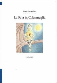 La fata in calzamaglia - Dino Lacanfora - copertina