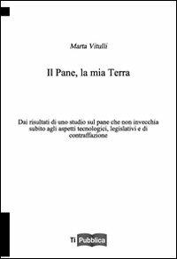 Il pane, la mia terra - Marta Vitulli - copertina