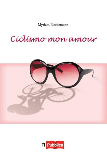 Ciclismo mon amour - Myriam Nordemann - copertina