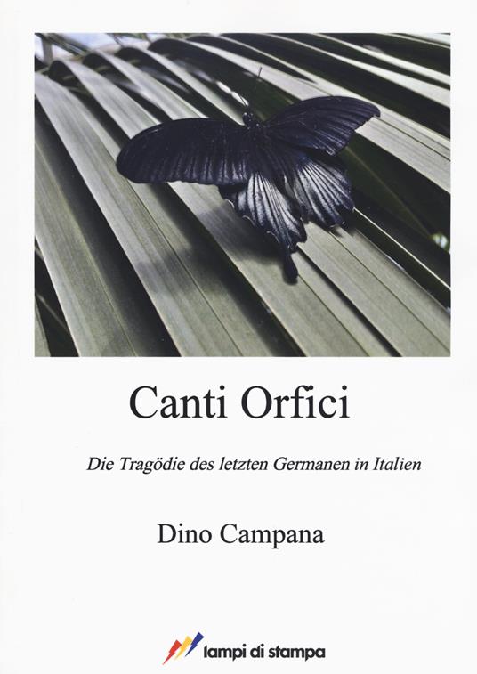 Canti Orfici. Die Tragödie des letzten Germanen in Italien - Dino Campana - copertina