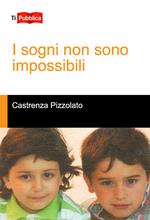 I sogni non sono impossibili