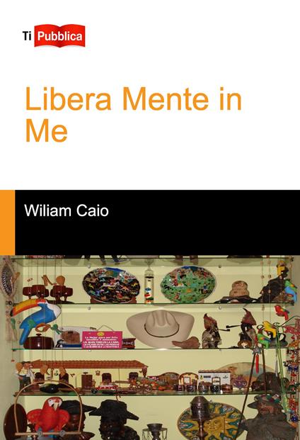 Libera mente in me - Wiliam Caio - copertina