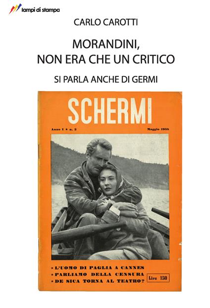 Morandini, non era che un critico. Si parla anche di Germi - Carlo Carotti - copertina