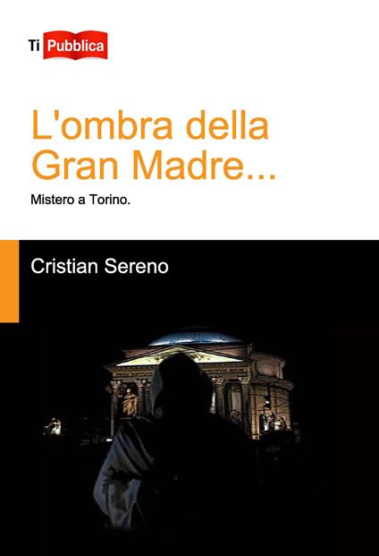 L' ombra della Gran Madre... - Cristian Sereno - copertina