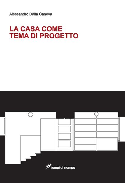 La casa come tema di progetto - Alessandro Dalla Caneva - copertina