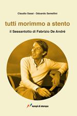 Tutti morimmo a stento. Il Sessantotto di Fabrizio De André