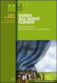 Guida all'audit clinico. Pianificazione, preparazione e conduzione - Marco Geddas da Filicaia - copertina