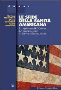 Le sfide della sanità americana. La riforma di Obama. Le innovazioni di Kaiser Permanente - Gavino Maciocco,Piero Salvadori,Paolo Tedeschi - copertina