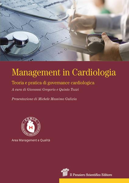 Management in cardiologia. Teoria e pratica di governance cardiologica - Giovanni Gregorio,Quinto Tozzi - copertina