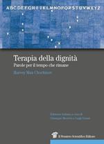 Terapia della dignità. Parole per il tempo che rimane