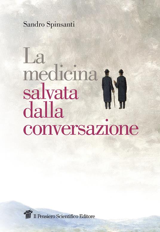 La medicina salvata dalla conversazione - Sandro Spinsanti - copertina