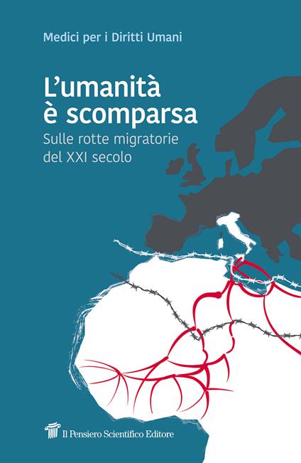 L' umanità è scomparsa. Sulle rotte migratorie del XXI secolo - Alberto Barbieri,Medici per i diritti umani - copertina