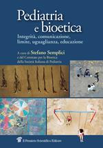 Pediatria e bioetica. Integrità, comunicazione, limite, uguaglianza, educazione