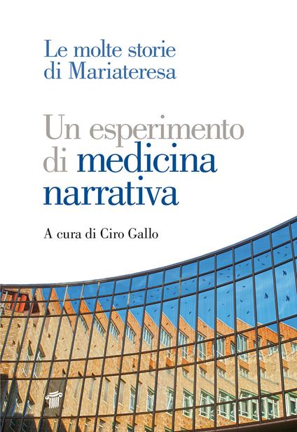 Un esperimento di medicina narrativa. Le molte storie di Mariateresa - copertina