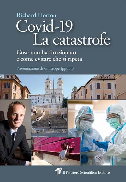 Covid-19. La catastrofe. Cosa non ha funzionato e come evitare che si ripeta - Richard Horton - copertina