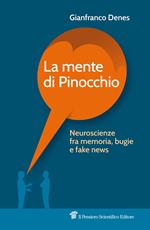 La mente di Pinocchio. Neuroscienze fra memoria, bugie e fake news