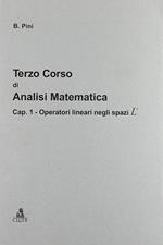 Terzo corso di analisi matematica. Vol. 1: Operatori lineari negli spazi L/P.