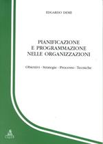 Pianificazione e programmazione nelle organizzazioni. Obiettivi, strategie, processo, tecniche