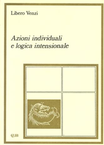 Azioni individuali e logica intensionale - Libero Venzi - copertina