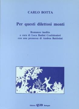 Per questi dilettosi monti - Carlo Botta - copertina