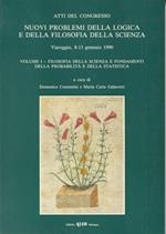 Nuovi problemi della logica e della filosofia della scienza. Atti del Congresso. Vol. 1: Filosofia della scienza.