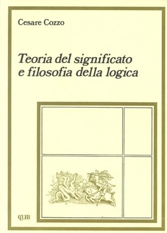 Teoria del significato e filosofia della logica - Cesare Cozzo - copertina