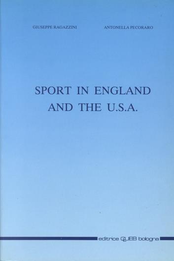 Sport in England and the USA - Giuseppe Ragazzini,Antonella Pecoraro - copertina