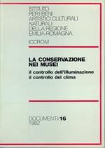 La conservazione nei musei. Il controllo dell'illuminazione, il controllo del clima