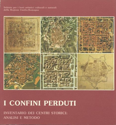 I confini perduti. Inventario dei centri storici: analisi e metodo - copertina