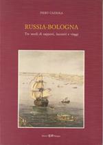 Russia-Bologna. Tre secoli di rapporti, incontri e viaggi