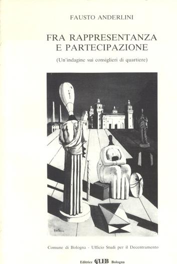 Fra rappresentazione e partecipazione. Un'indagine sui consiglieri di quartiere - Fausto Anderlini - copertina