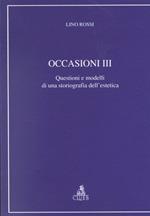 Occasioni. Vol. 3: Questioni e modelli di una storiografia dell'Estetica.