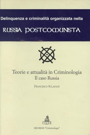 Teorie e attualità in criminologia. Il caso Russia - Francesco Sclafani - copertina