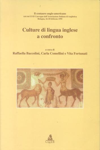 Culture di lingua inglese a confronto. Il centauro anglo-americano. Atti del 17º Convegno AIA (dal 16 al 18 febbraio 1995) - copertina