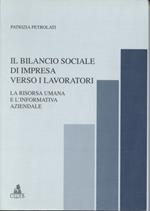 Il bilancio sociale di impresa verso i lavoratori. La risorsa umana e l'informativa aziendale