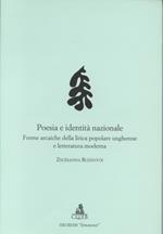 Poesia e identità nazionale. Forme arcaiche della lirica popolare ungherese e letteratura moderna