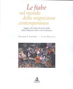Le fiabe nel mondo della migrazione contemporanea. Saggio sull'analisi di alcune fiabe delle tradizioni araba e slavo-balcanica