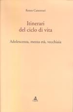 Itinerari del ciclo della vita. Adolescenza, mezza età, vecchiaia