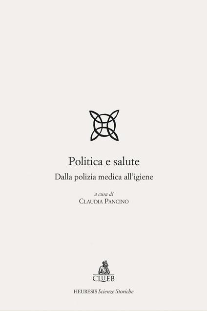 Politica e salute. Dalla polizia medica all'igiene - copertina