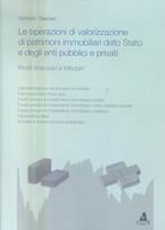 Le operazioni di valorizzazione di patrimoni immobiliari dello Stato e degli enti pubblici e privati. Profili finanziari e tributari