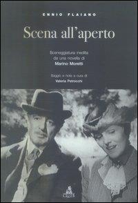 Scena all'aperto. Sceneggiatura inedita da una novella di Marino Moretti - Ennio Flaiano - copertina